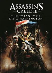 Assassin&#39;s Creed 3 Tyranny of King Washington скачать торрент бесплатно